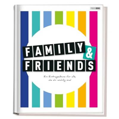 Family & Friends - Ein Eintragealbum für alle, die dir wichtig sind: Freundebuch für Erwachsene von Panini